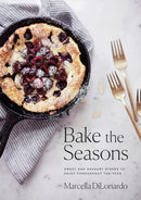 Bake the Seasons : Sweet and Savoury Dishes to Enjoy Throughout the Year-9780735235199