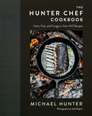The Hunter Chef Cookbook : Hunt, Fish, and Forage in Over 100 Recipes-9780735236943
