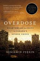 Overdose : Heartbreak and Hope in Canada's Opioid Crisis-9780735237889