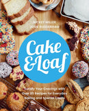Cake & Loaf : Satisfy Your Cravings with Over 85 Recipes for Everyday Baking and Sweet Treats-9780735239838