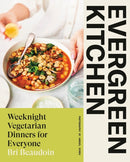 Evergreen Kitchen : Weeknight Vegetarian Dinners for Everyone-9780735241923