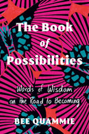 The Book of Possibilities : Words of Wisdom on the Road to Becoming-9780735243491
