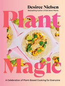 Plant Magic : A Celebration of Plant-Based Cooking for Everyone-9780735244900