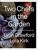 Two Chefs in the Garden : Over 150 Garden-Inspired Vegetarian Recipes-9780735245624