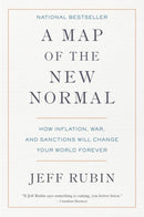 A Map of the New Normal : How Inflation, War, and Sanctions Will Change Your World Forever-9780735246119