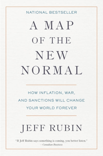 A Map of the New Normal : How Inflation, War, and Sanctions Will Change Your World Forever-9780735246119
