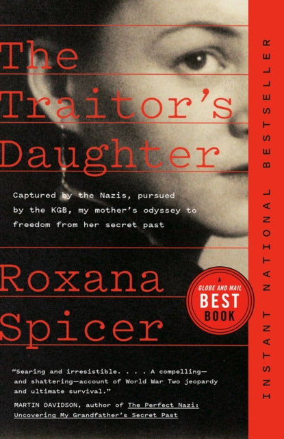 The Traitor's Daughter : Captured by the Nazis, Pursued by the KGB, My Mother's Odyssey to Freedom from her Secret Past-9780735246553