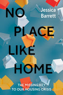 No Place Like Home : The Missing Key to Our Housing Crisis-9780735250253