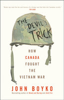 The Devil's Trick : How Canada Fought the Vietnam War-9780735278004