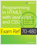 Exam Ref 70-480 Programming in HTML5 with JavaScript and CSS3 (MCSD)-9780735676633