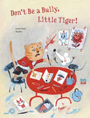 Don''t Be a Bully, Little Tiger