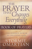 The Prayer That Changes Everything Book of Prayers : The Hidden Power of Praising God-9780736914116