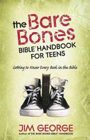 The Bare Bones Bible Handbook for Teens : Getting to Know Every Book in the Bible-9780736923866