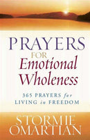 Prayers for Emotional Wholeness : 365 Prayers for Living in Freedom-9780736928281