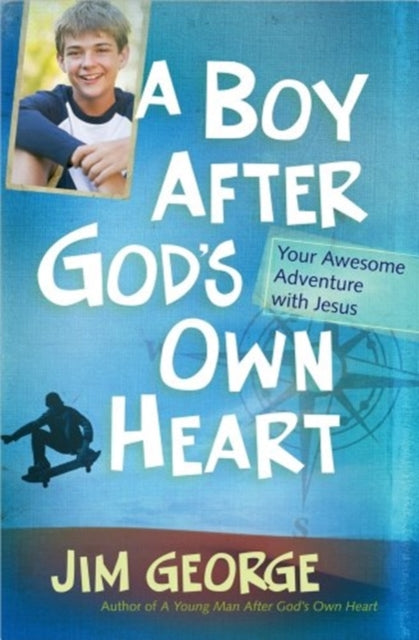 A Boy After God's Own Heart : Your Awesome Adventure with Jesus-9780736945028