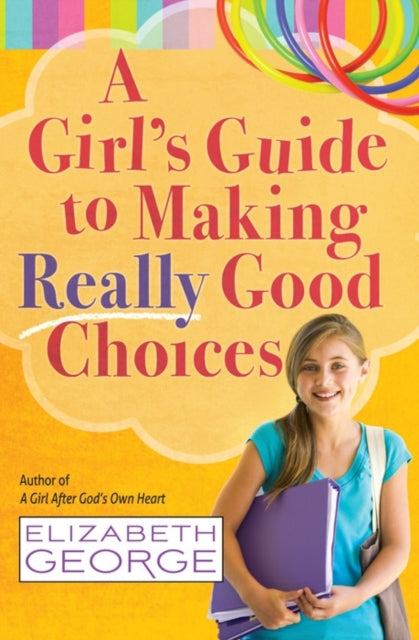 A Girl's Guide to Making Really Good Choices-9780736951227