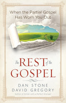 The Rest of the Gospel : When the Partial Gospel Has Worn You Out-9780736956383