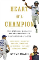 Heart of a Champion : True Stories of Character and Faith from Today's Most Inspiring Athletes-9780736972826
