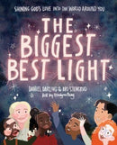 The Biggest, Best Light : Shining God's Love into the World Around You-9780736982375