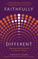 Faithfully Different : Regaining Biblical Clarity in a Secular Culture-9780736984294