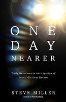 One Day Nearer : Daily Devotions in Anticipation of Jesus' Glorious Return-9780736984850