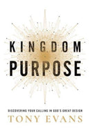 Kingdom Purpose : Discovering Your Calling in God's Great Design-9780736985161