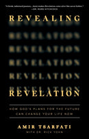 Revealing Revelation : How God's Plans for the Future Can Change Your Life Now-9780736985246