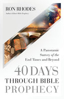 40 Days Through Bible Prophecy : A Panoramic Survey of the End Times and Beyond-9780736986533