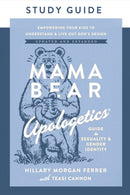 Mama Bear Apologetics Guide to Sexuality and Gender Identity Study Guide : Empowering Your Kids to Understand and Live Out God's Design; Updated and Expanded-9780736990936