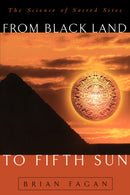 From Black Land To Fifth Sun : The Science Of Sacred Sites-9780738201412