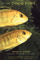 The Cichlid Fishes : Nature's Grand Experiment In Evolution-9780738205281