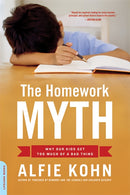 The Homework Myth : Why Our Kids Get Too Much of a Bad Thing-9780738211114