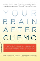Your Brain After Chemo : A Practical Guide to Lifting the Fog and Getting Back Your Focus-9780738213910