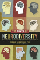 The Power of Neurodiversity : Unleashing the Advantages of Your Differently Wired Brain (published in hardcover as Neurodiversity)-9780738215242