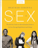S.E.X., second edition : The All-You-Need-To-Know Sexuality Guide to Get You Through Your Teens and Twenties-9780738218847