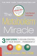 The Metabolism Miracle, Revised Edition : 3 Easy Steps to Regain Control of Your Weight . . . Permanently-9780738218908