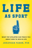 Life as Sport : What Top Athletes Can Teach You about How to Win in Life-9780738218953