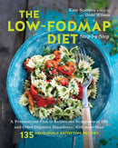 The Low-FODMAP Diet Step by Step : A Personalized Plan to Relieve the Symptoms of IBS and Other Digestive Disorders--with More Than 130 Deliciously Satisfying Recipes-9780738219349