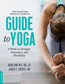 The Harvard Medical School Guide to Yoga : 8 Weeks to Strength, Awareness, and Flexibility-9780738219363