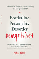 Borderline Personality Disorder Demystified, Revised Edition : An Essential Guide for Understanding and Living with BPD-9780738220246