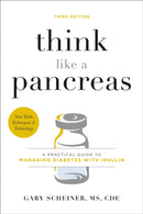 Think Like a Pancreas (Third Edition) : A Practical Guide to Managing Diabetes with Insulin-9780738246680