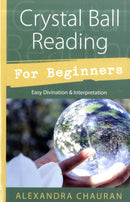 Crystal Ball Reading for Beginners : Easy Divination & Interpretation-9780738726267