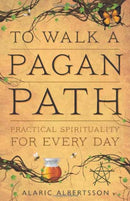 To Walk a Pagan Path : Practical Spirituality for Every Day-9780738737249