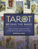 Tarot Beyond the Basics : Gain a Deeper Understanding of the Meanings Behind the Cards-9780738739441
