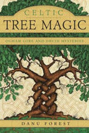 Celtic Tree Magic : Ogham Lore and Druid Mysteries-9780738741017