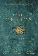 The Book of Oberon : A Sourcebook of Elizabethan Magic-9780738743349