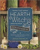 The Hearth Witch's Compendium : Magical and Natural Living for Every Day-9780738750460