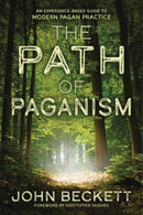 The Path of Paganism : An Experience-Based Guide to Modern Pagan Practice-9780738752051