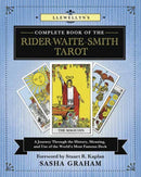 Llewellyn's Complete Book of the Rider-Waite-Smith Tarot : A Journey Through the History, Meaning, and Use of the World's Most Famous Deck-9780738753195