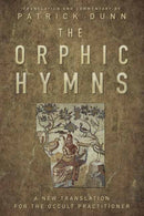 The Orphic Hymns : A New Translation for the Occult Practitioner-9780738753447